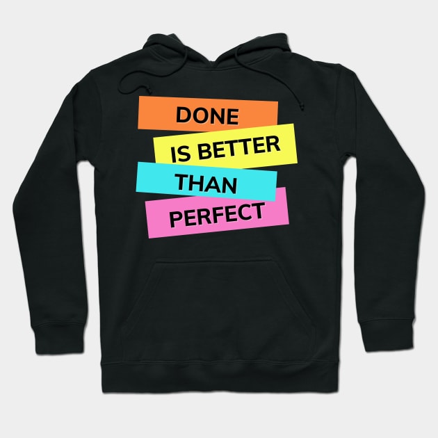 Done is better than perfect for overthinkers everywhere. Hoodie by pickledpossums